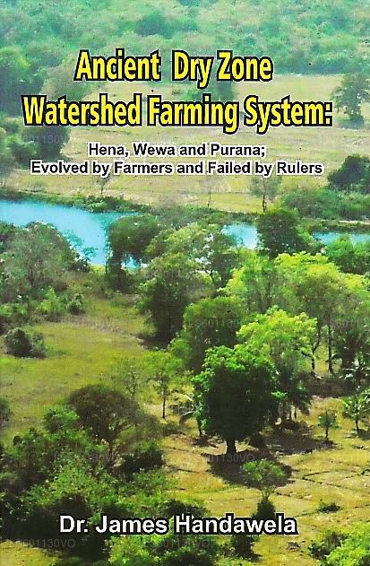 Altes Trockenzonen-Wassereinzugsgebiet-Landwirtschaftssystem (Hena, Wewa und Purana, von Landwirten entwickelt und von Ru gescheitert). 