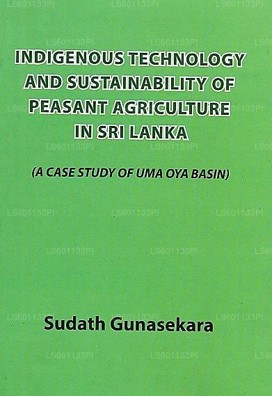 Indigene Technologie und Nachhaltigkeit der bäuerlichen Landwirtschaft in Sri Lanka (Eine Fallstudie von Uma Oy 