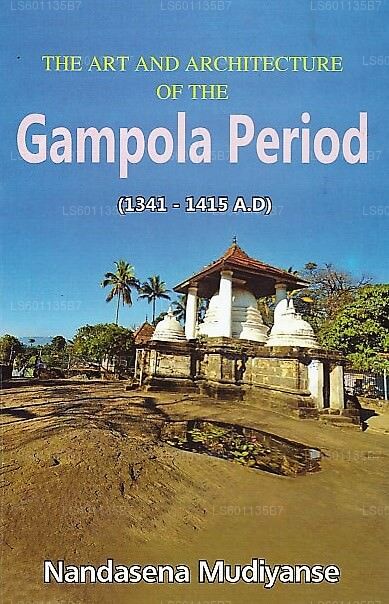 Die Kunst und Architektur der Gampola-Zeit (1341-1415 n. Chr.) 
