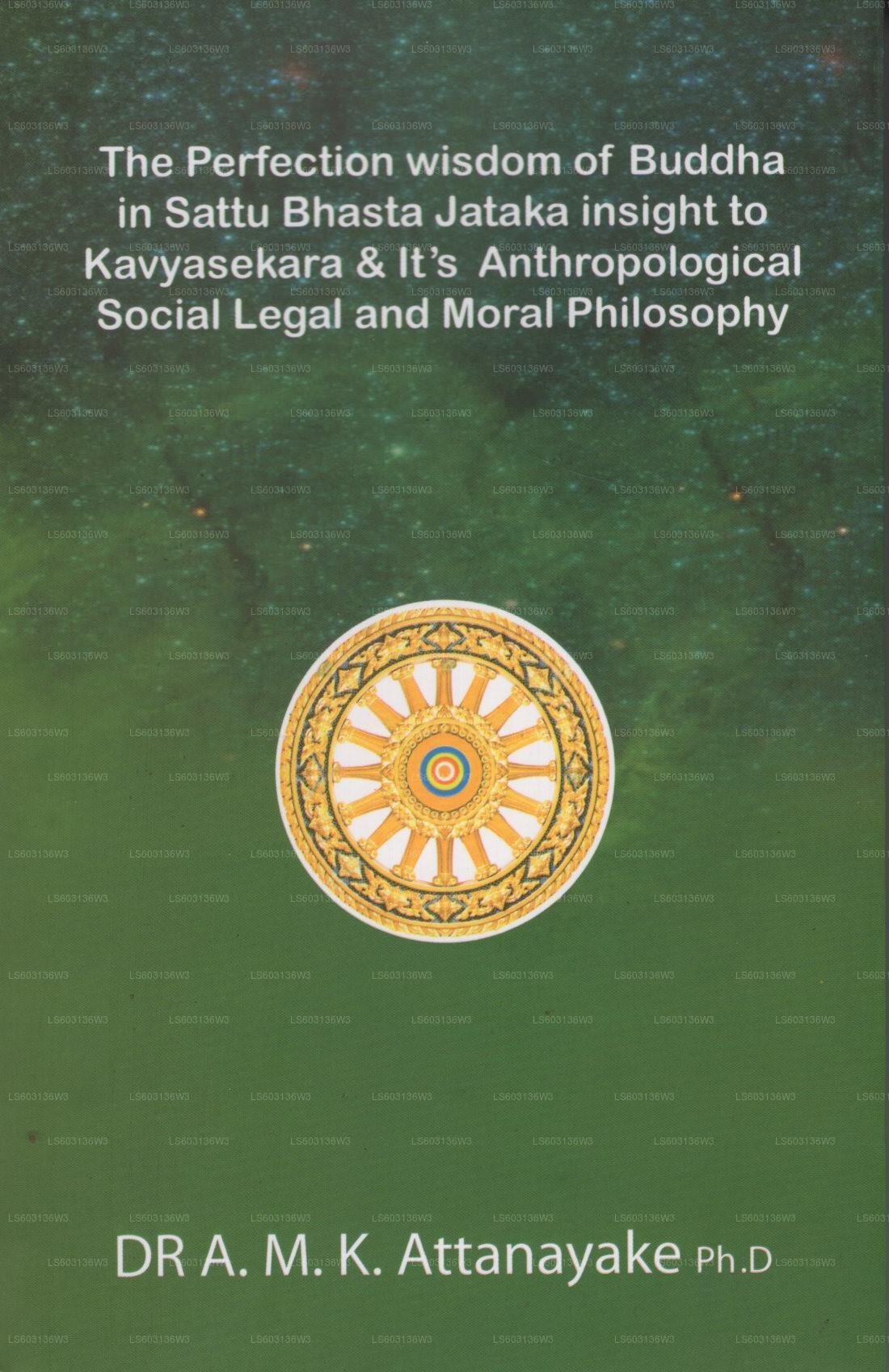 Die vollkommene Weisheit Buddhas in Sattu Bhasta Jataka Einblick in Kavyasekara &amp;Amp; Es ist Anthropologe 