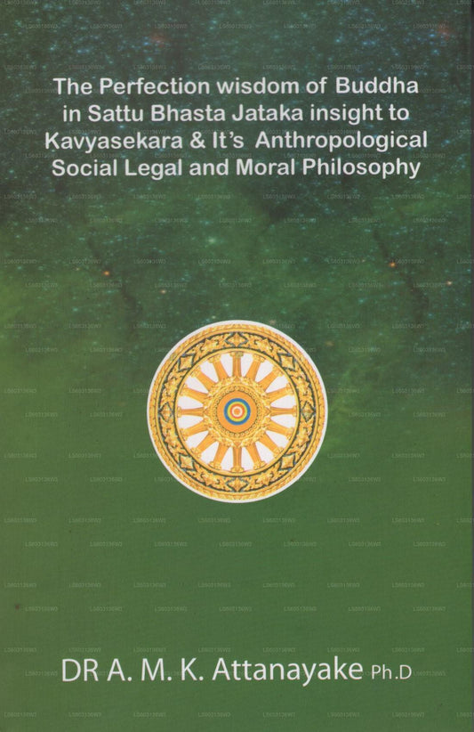 Die vollkommene Weisheit Buddhas in Sattu Bhasta Jataka Einblick in Kavyasekara &amp;Amp; Es ist Anthropologe 