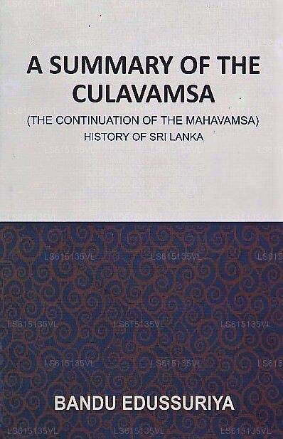 Eine Zusammenfassung der Geschichte der Culavamsa (Fortsetzung der Mahavamsa) Sri Lankas