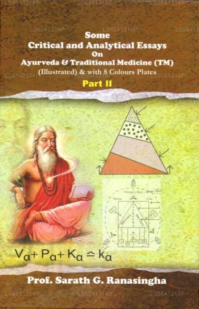 Einige kritische und analytische Essays zu Ayurveda &amp;Amp; Traditionelle Medizin