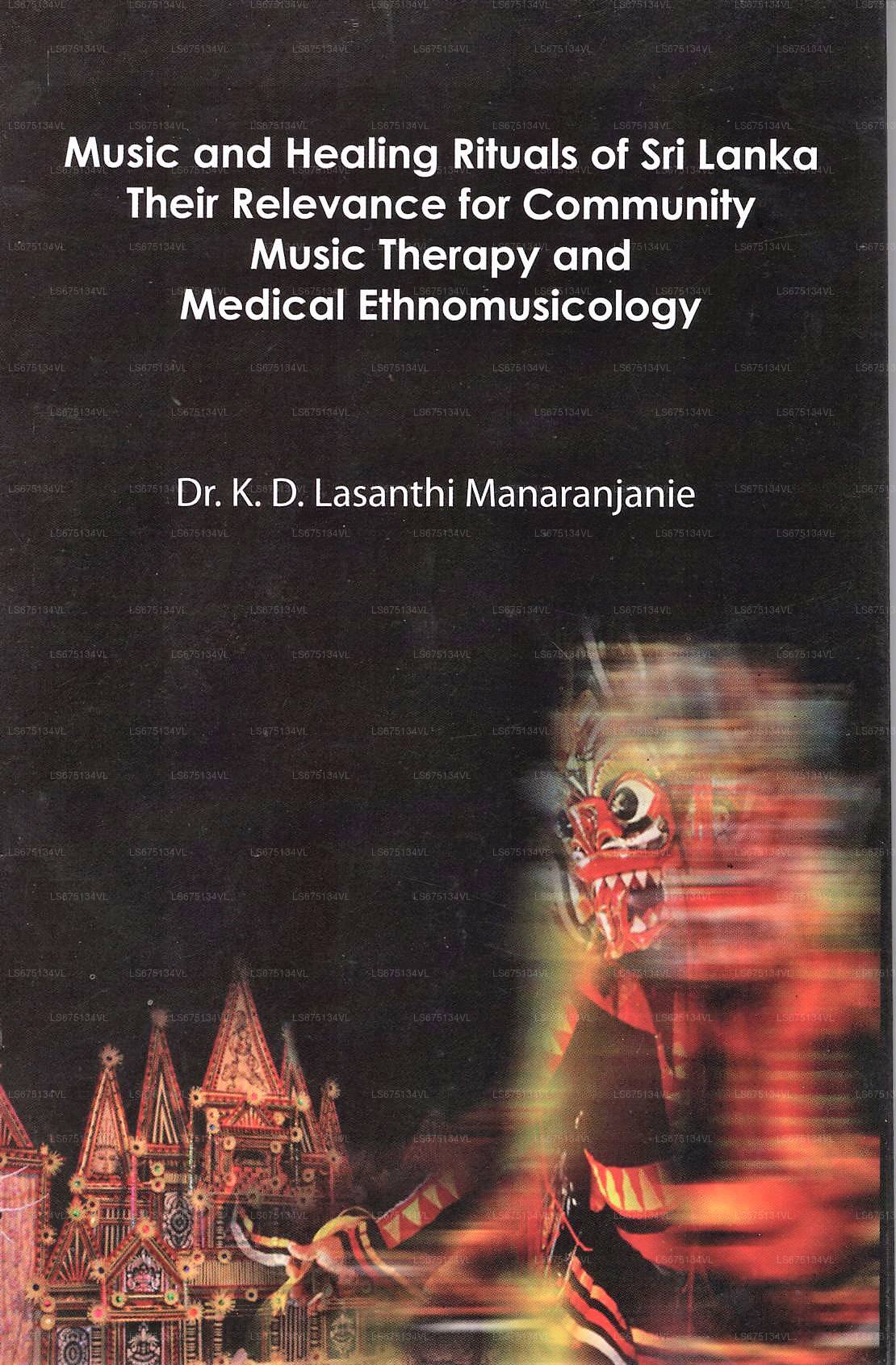 Musik und Heilrituale Sri Lankas (ihre Relevanz für gemeinschaftliche Musiktherapie und medizinische Ethnologie) 